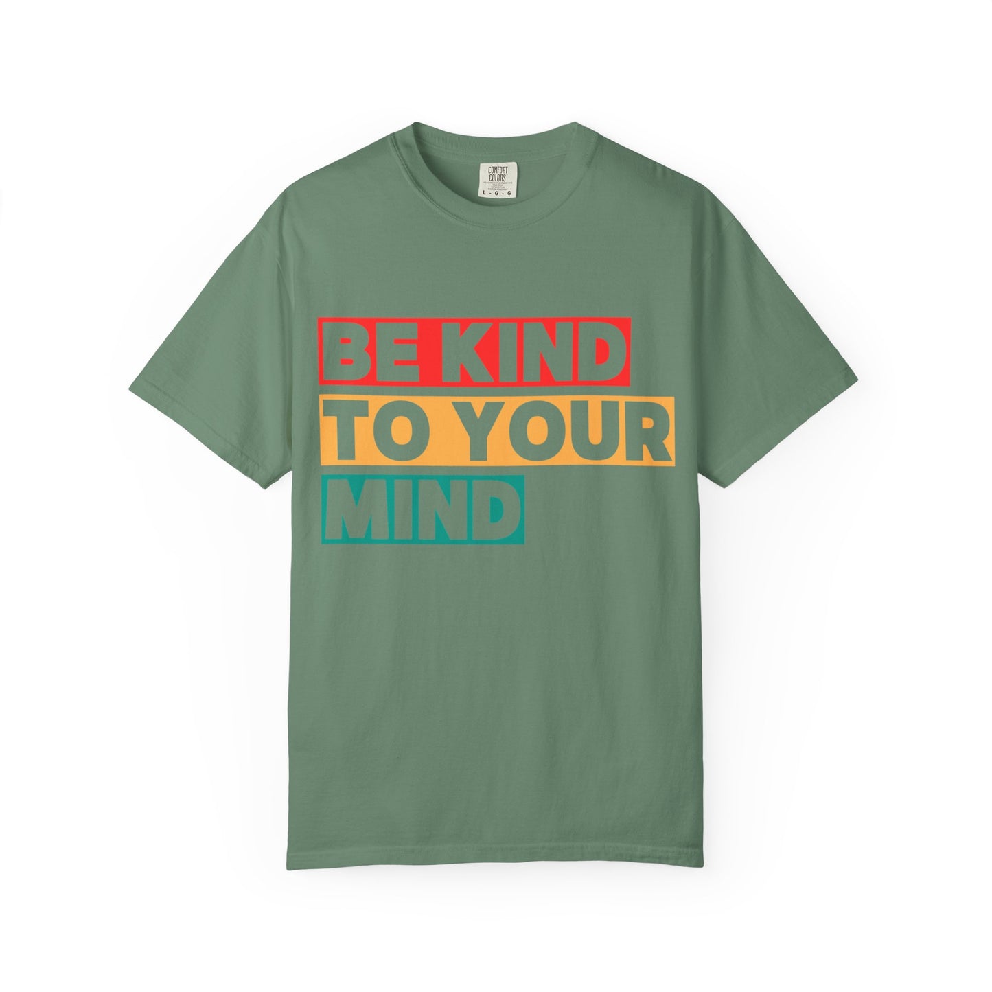 Be Kind To Your Mind T-Shirt - Mental Health Matters