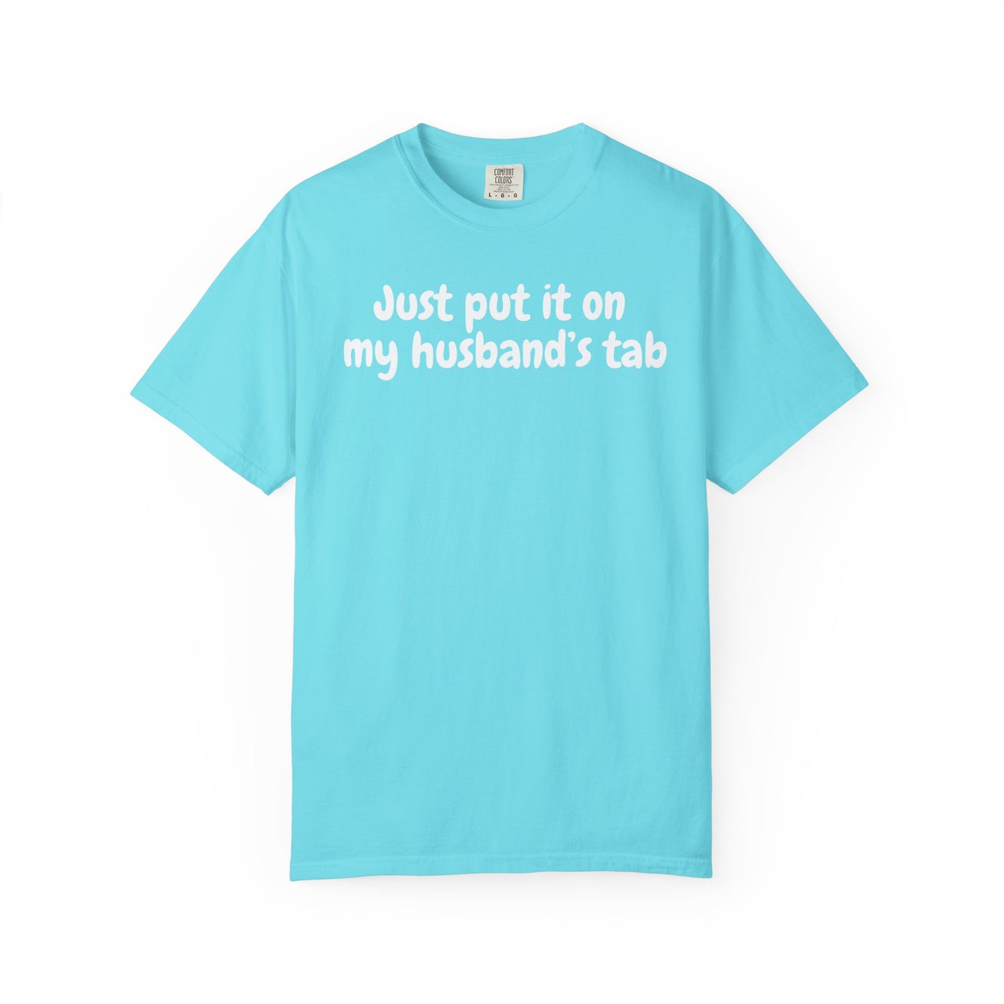 Put it on my husband's tab