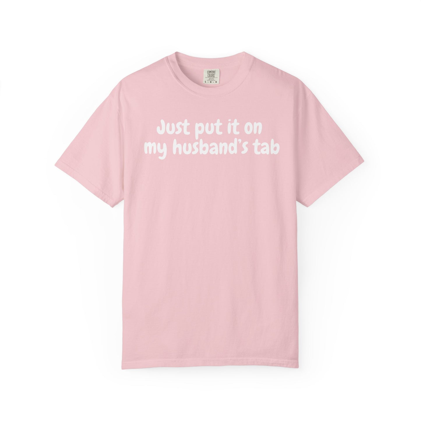 Put it on my husband's tab