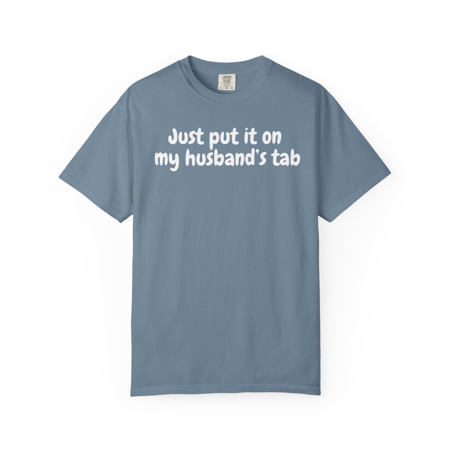 Put it on my husband's tab