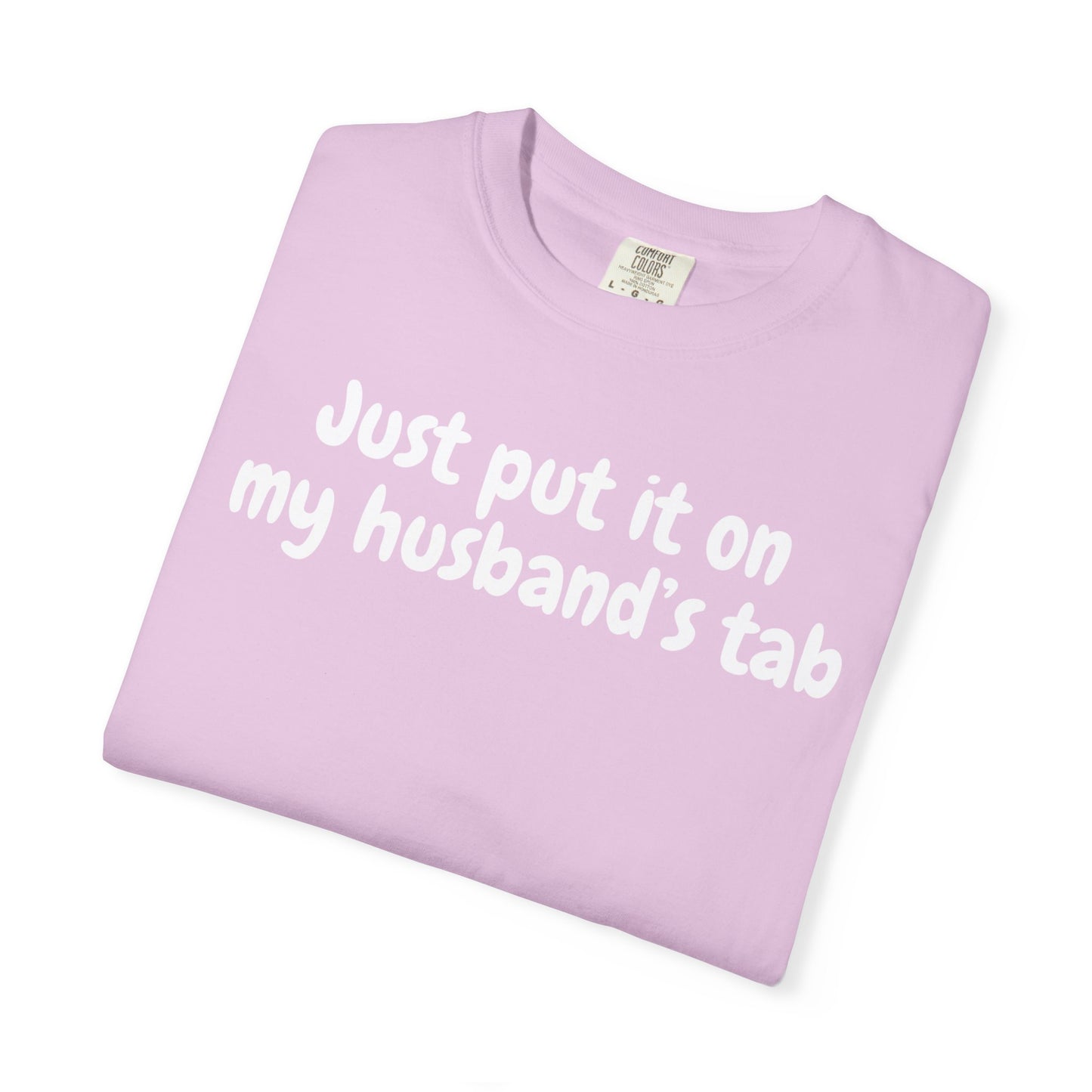 Put it on my husband's tab