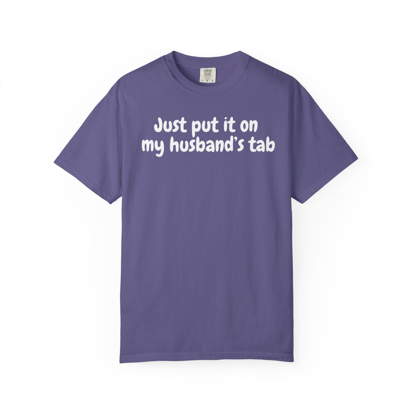 Put it on my husband's tab