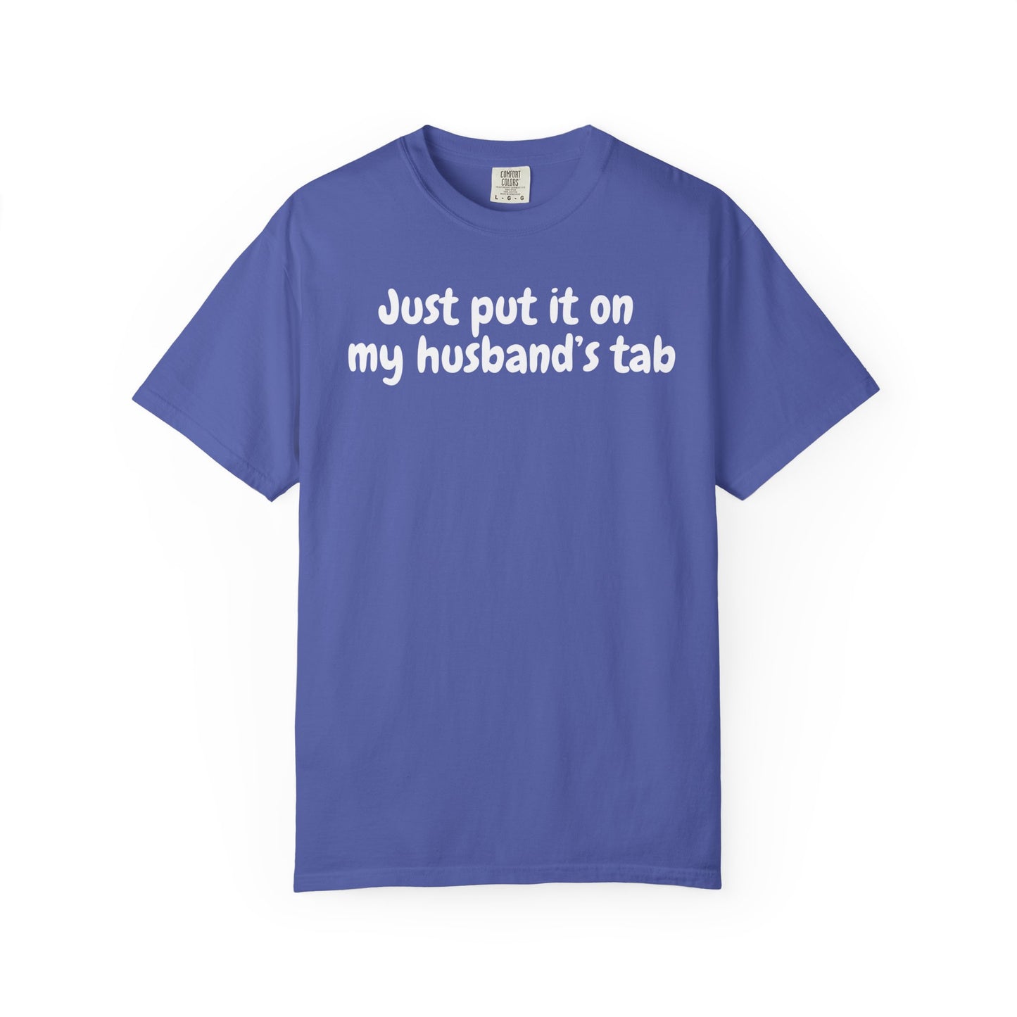 Put it on my husband's tab