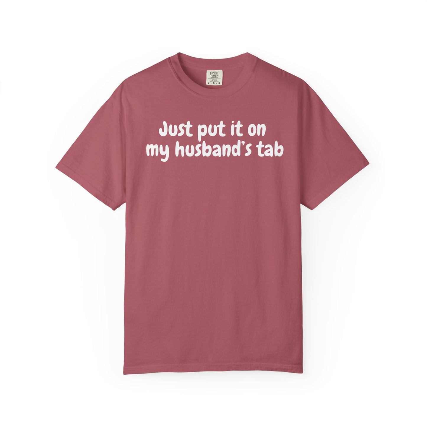 Put it on my husband's tab