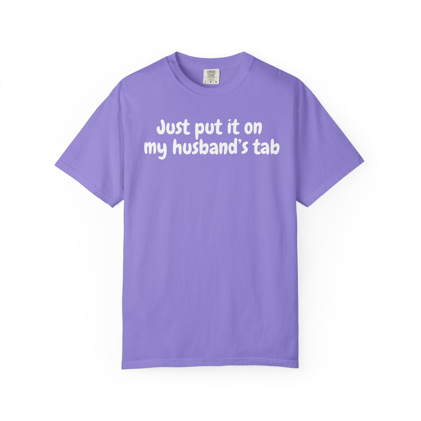 Put it on my husband's tab