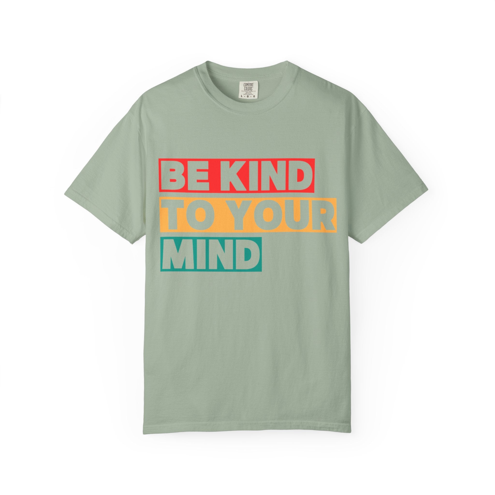 Be Kind To Your Mind T-Shirt - Mental Health Matters