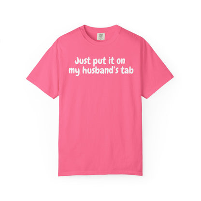 Put it on my husband's tab