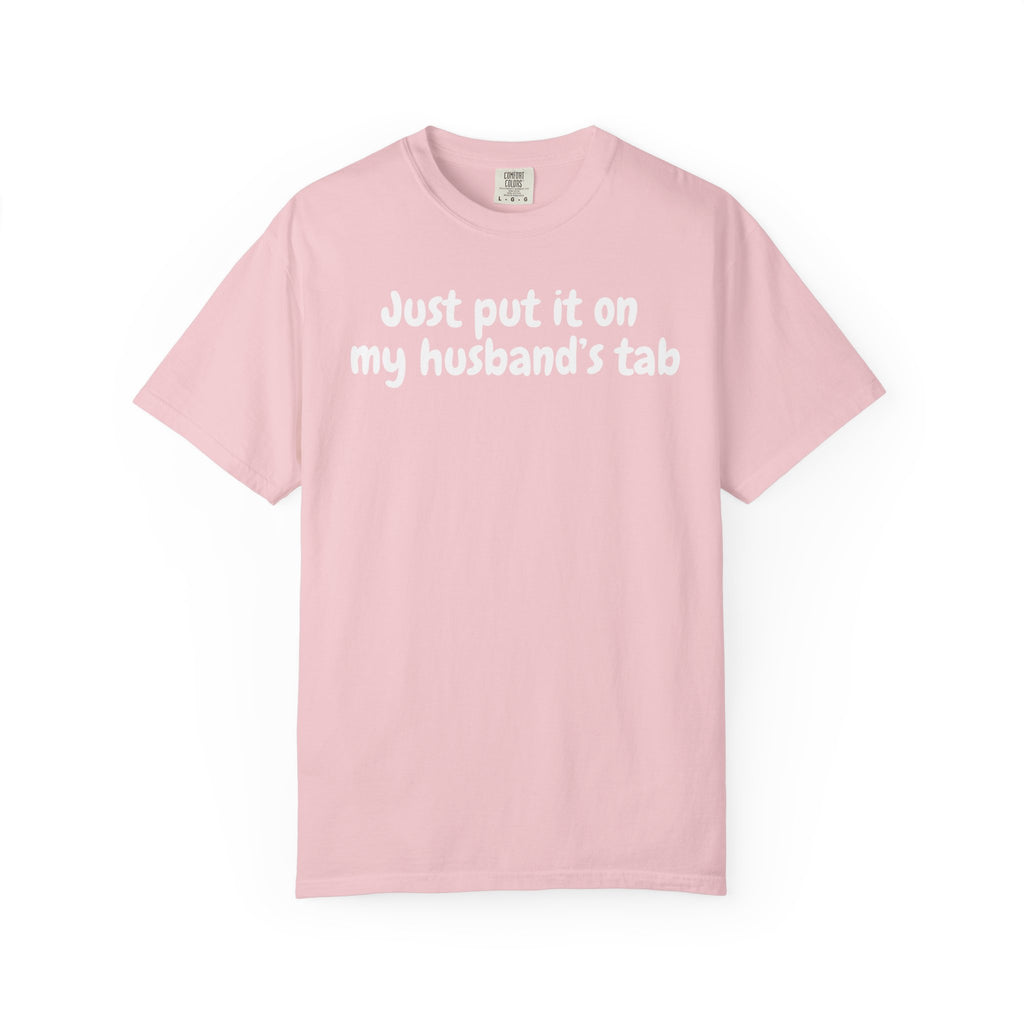 Put it on my husband's tab