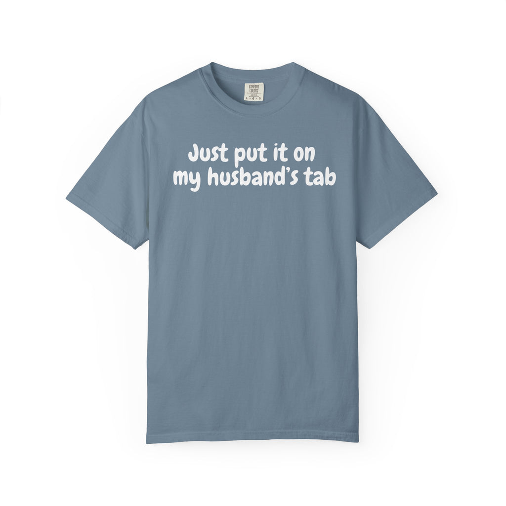 Put it on my husband's tab