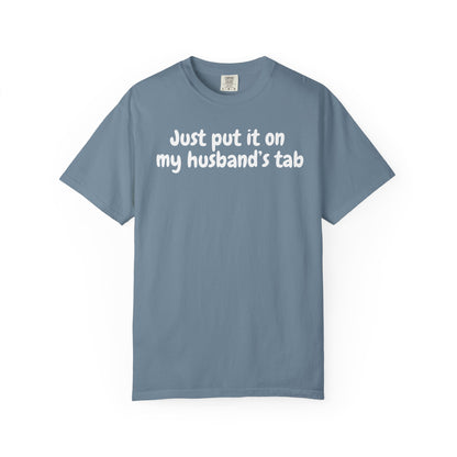 Put it on my husband's tab