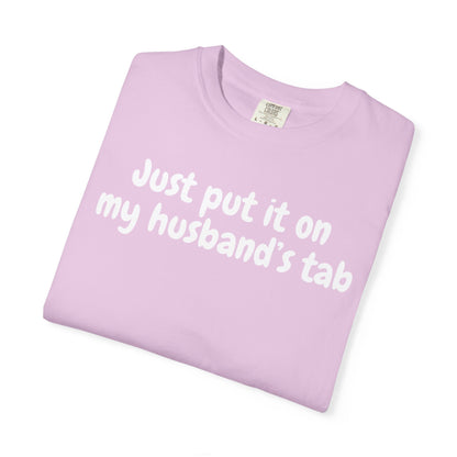 Put it on my husband's tab