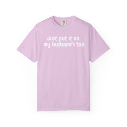 Put it on my husband's tab
