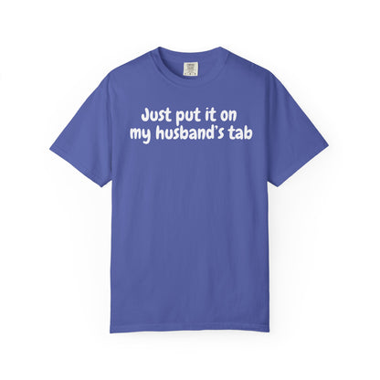 Put it on my husband's tab