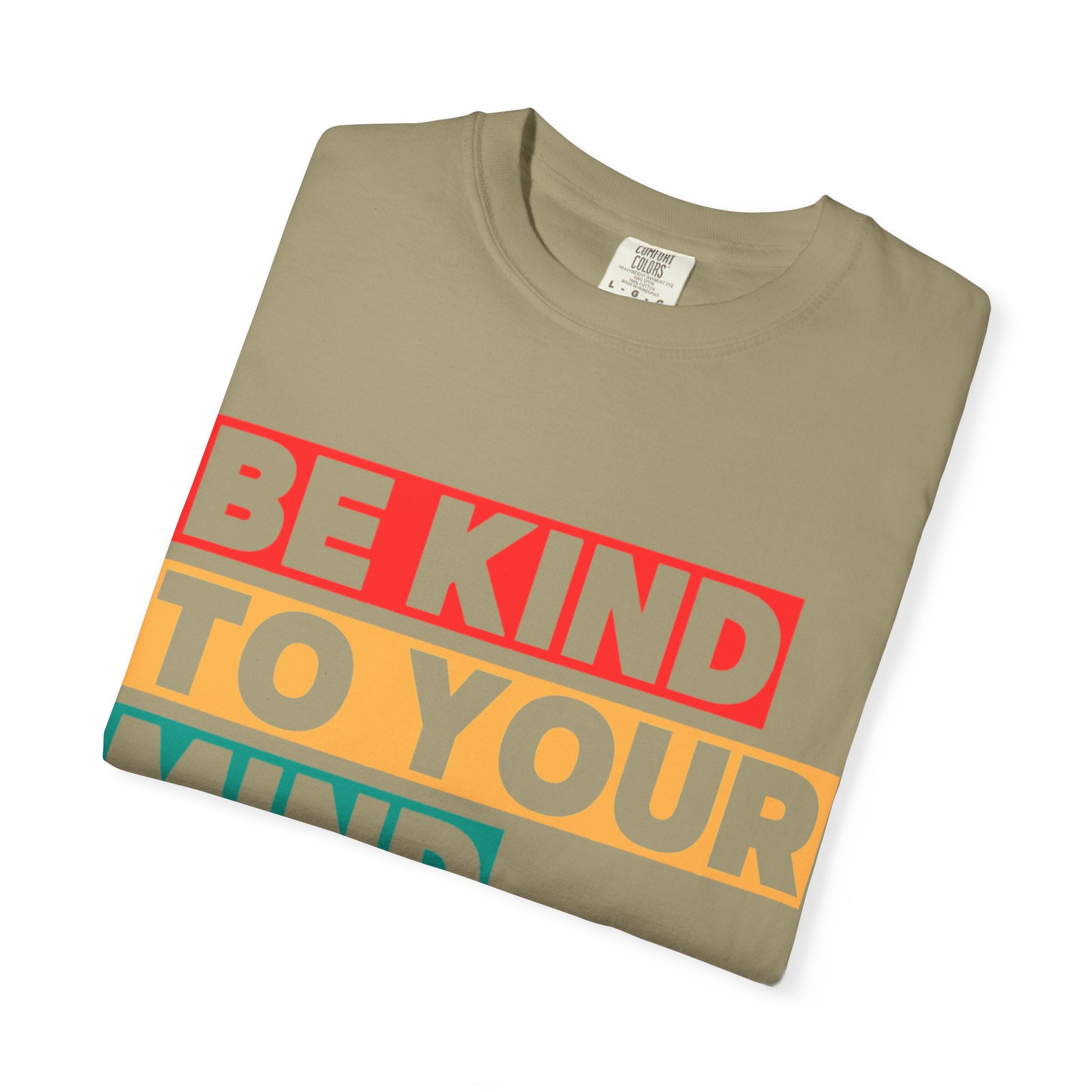 Be Kind To Your Mind T-Shirt - Mental Health Matters