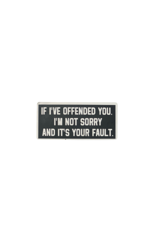 If I've Offended You