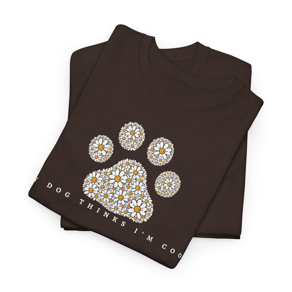 My Dog Thinks I'm Cool