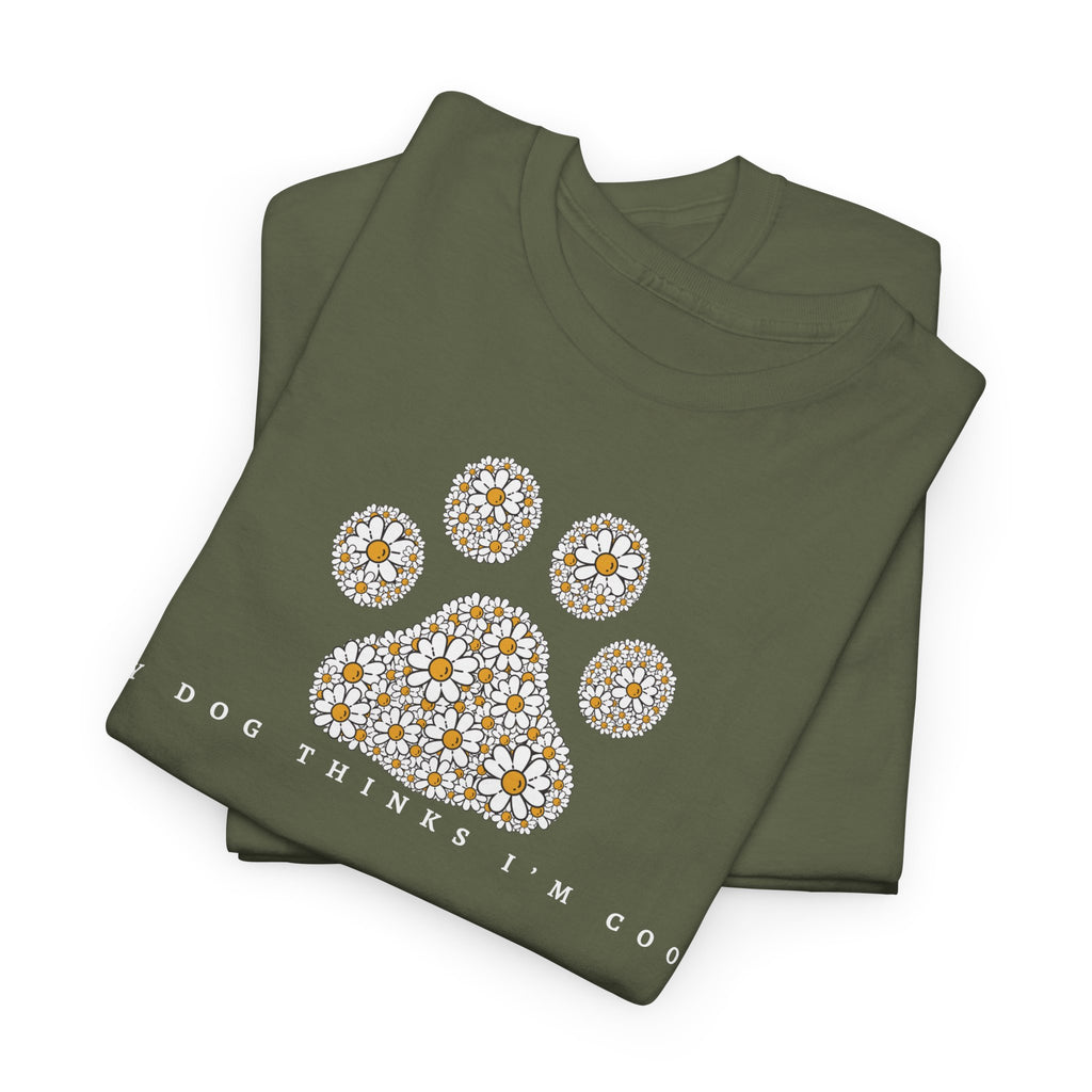 My Dog Thinks I'm Cool