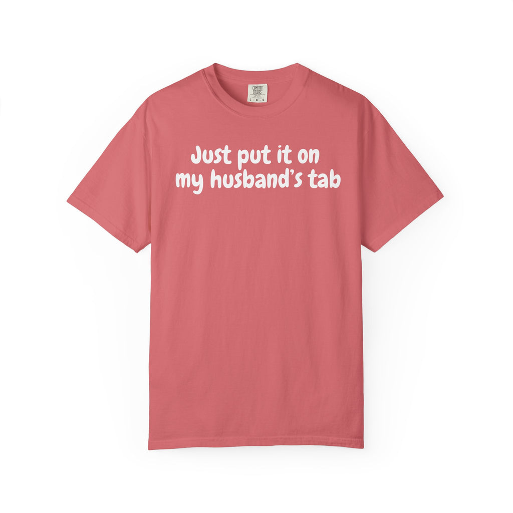 Put it on my husband's tab