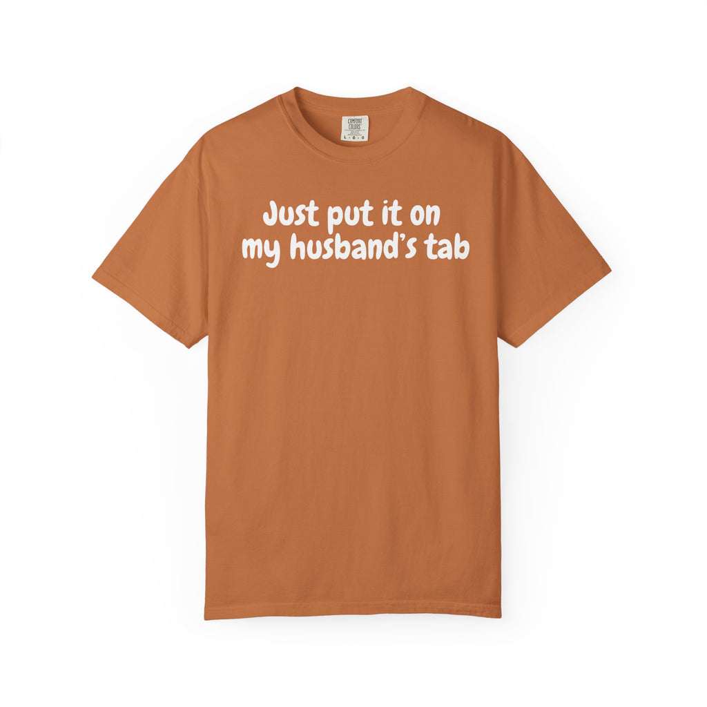 Put it on my husband's tab