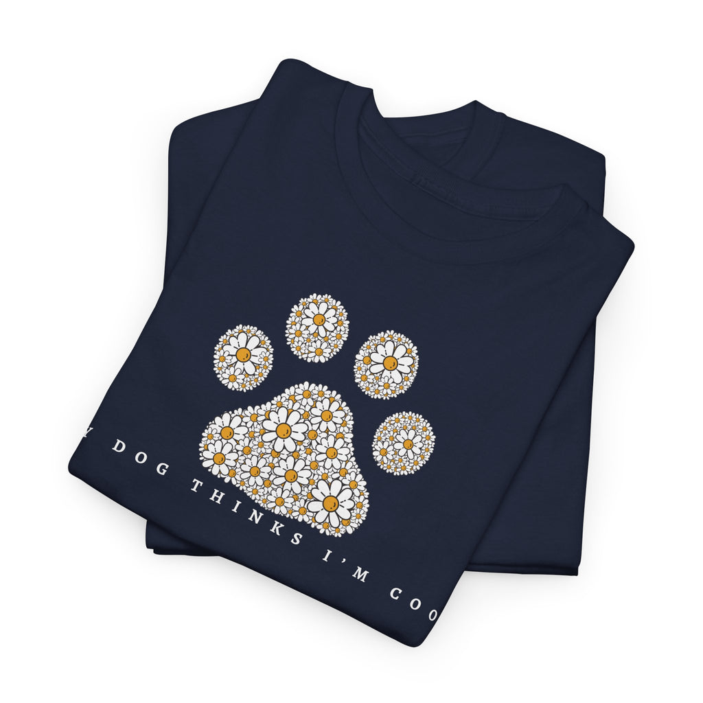 My Dog Thinks I'm Cool