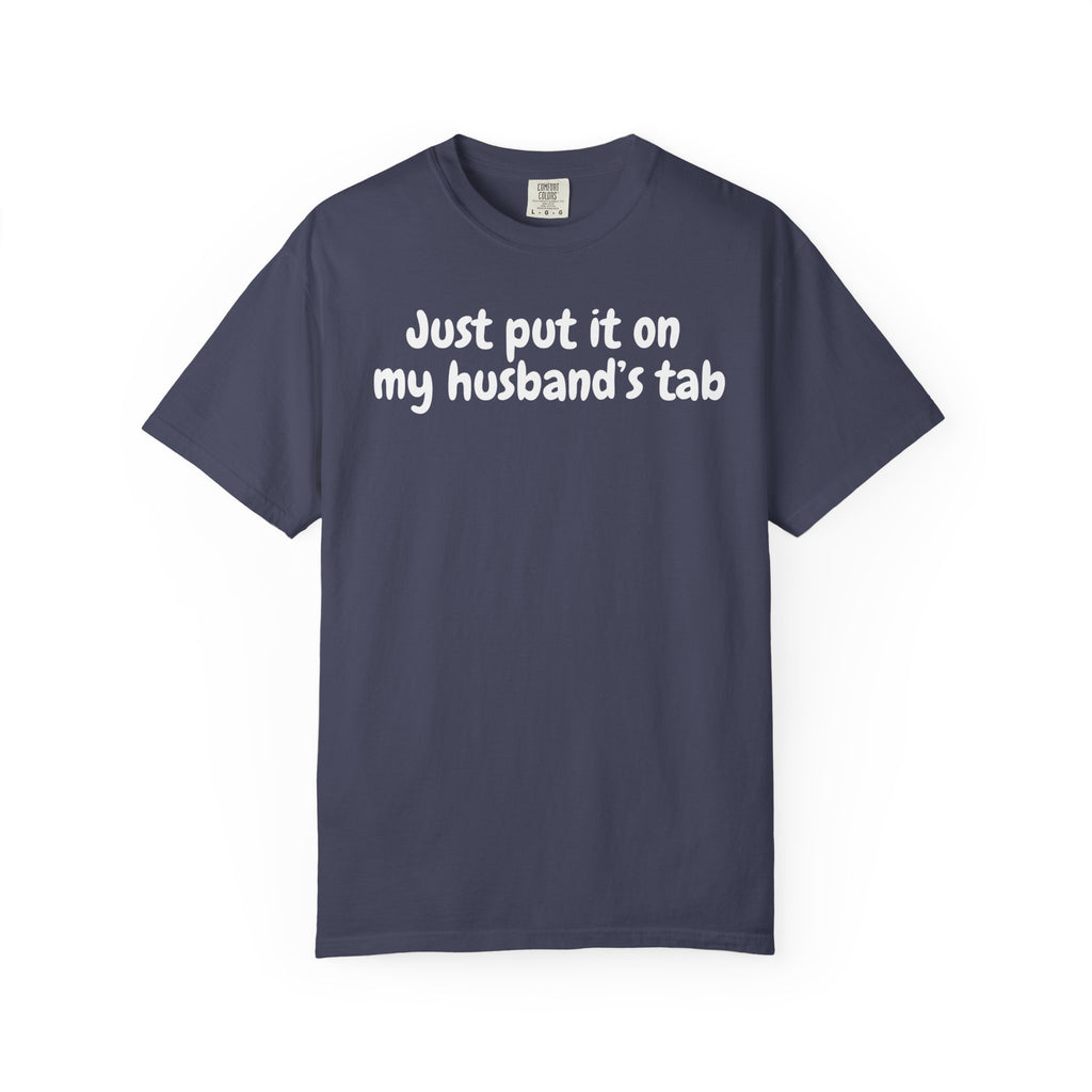 Put it on my husband's tab